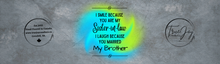 Load image into Gallery viewer, I SMILE BECAUSE YOU ARE MY Sister-in-law I LAUGH BECAUSE YOU MARRIED My Brother
