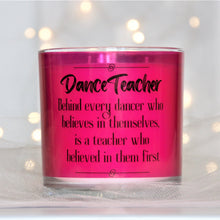 Load image into Gallery viewer, Dance Teacher Behind every dancer who believes in themselves, is a teacher who believed in them first
