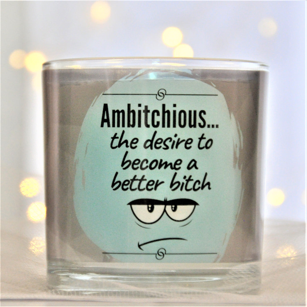 Ambitchous...the desire to become a better bitch