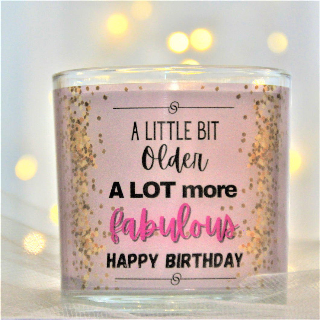 A LITTLE BIT older, A LOT more fabulous  Happy Birthday