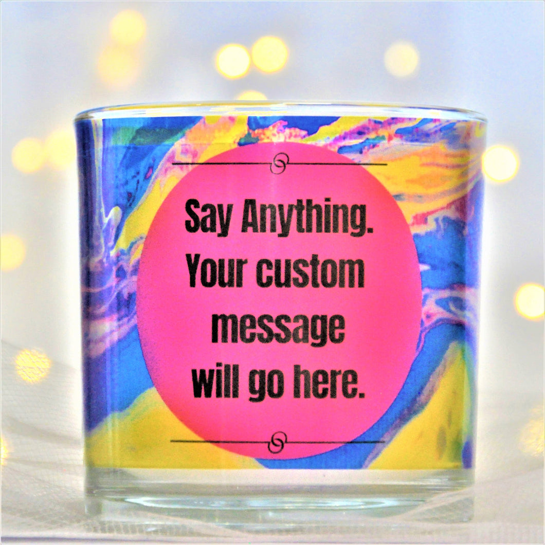 Say Anything.  Your custom message will go here (Sassy)